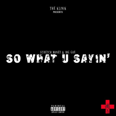 So What U Sayin ft. BIG GOV & STRETCH MONEY | Boomplay Music