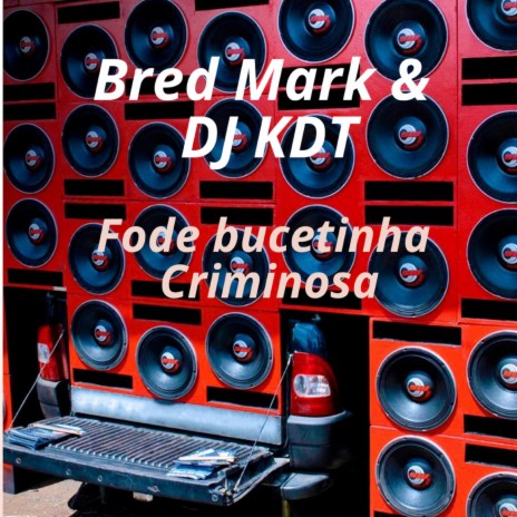 Bucetinha Criminosa ft. DJ KDT | Boomplay Music