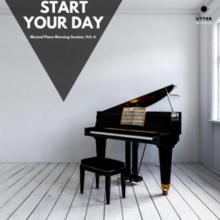 Start Your Day: Musical Piano Morning Session, Vol. 6