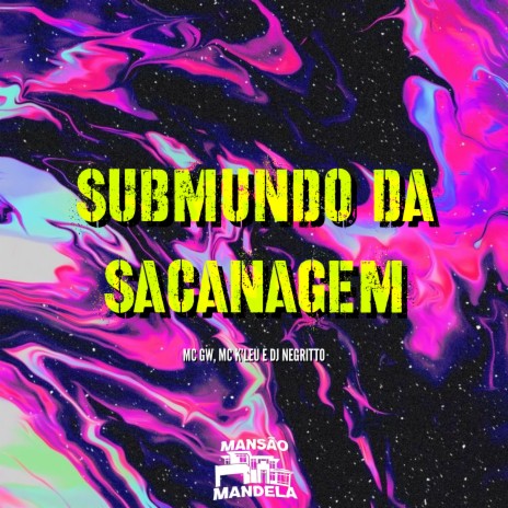 Submundo da Sacanagem ft. MC K'LEU & DJ Negritto | Boomplay Music