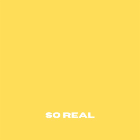 So Real | Boomplay Music