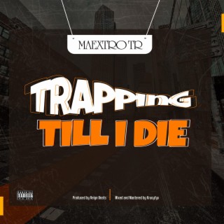 Trapping Till I Die (TTID) lyrics | Boomplay Music