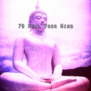 79 Heal Your Mind