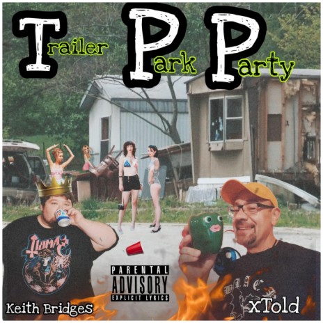 Trailer Park Party ft. XTold & Trailer Park Mark