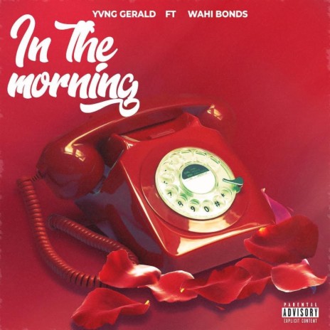 In The Morning ft. Wahi Bonds | Boomplay Music