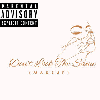 Dont look the same(Make Up)