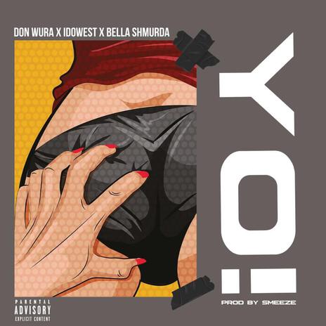 Yo! ft. Idowest & Bella shmurda | Boomplay Music