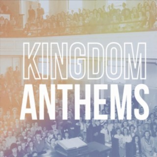 Kingdom Anthems