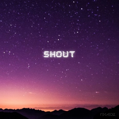 Shout ft. Tekhedz | Boomplay Music