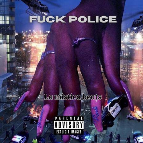 Fuck Police | Boomplay Music