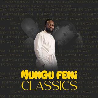 MUNGU FENI / FENI WYM CLASSICS