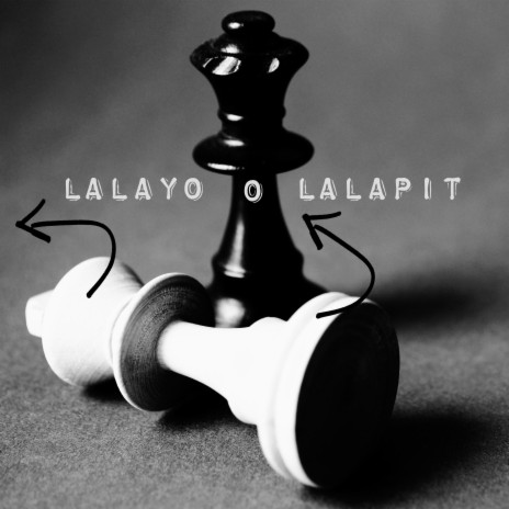 Lalayo O Lalapit