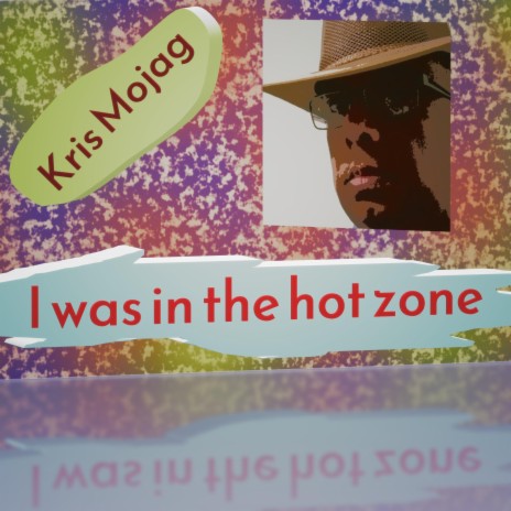 I was in the hot zone | Boomplay Music