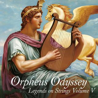 Orpheus Odyssey Legends on Strings Volume V