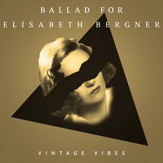 Ballad for Elisabeth Bergner