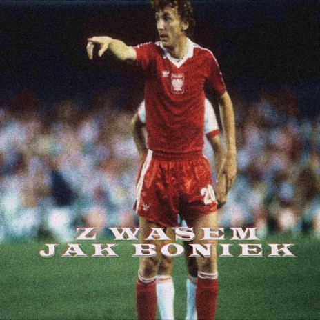 Z wąsem jak Boniek