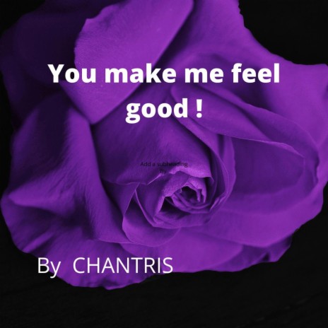 You make me feel good | Boomplay Music