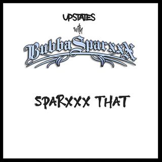 Sparxxx That (feat. Bubba Sparxxx)