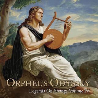 Orpheus Odyssey Legends on Strings Volume IV