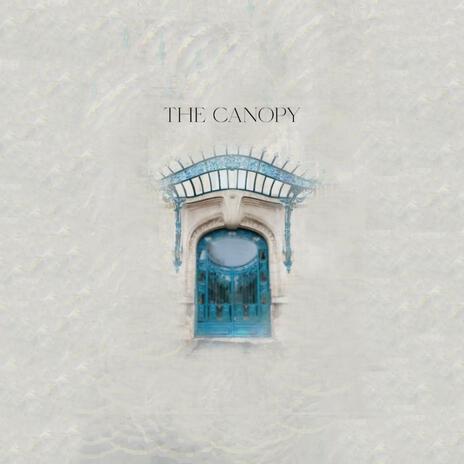 The Canopy | Boomplay Music