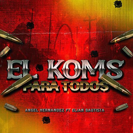 El Koms Para Todos ft. Elian Bautista | Boomplay Music