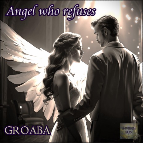 Angel who refuses | Boomplay Music