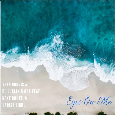 Eyes on Me (Radio Edit) ft. DJ Lucian, Geo, Next Route & Larisa Sirbu