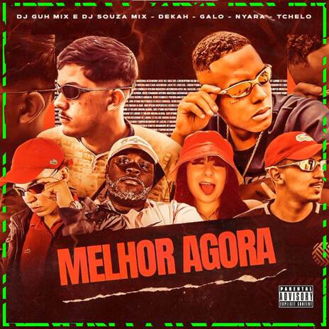 MELHOR AGORA ft. Galo Mc & MC Dekah | Boomplay Music