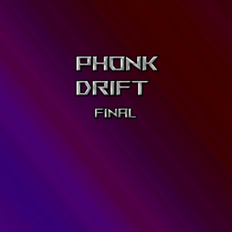 Phonk Drift Final | Boomplay Music