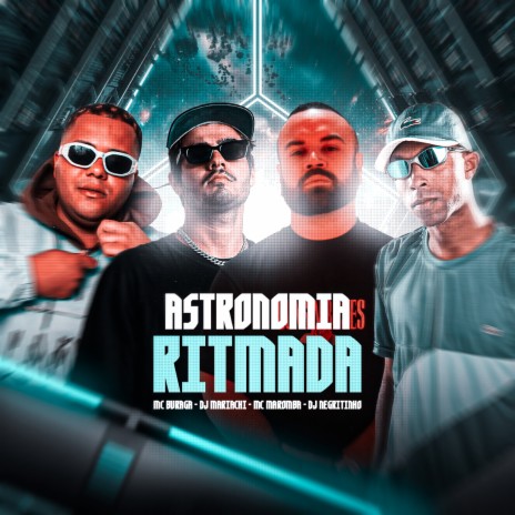 Astronomia Ritmada ft. MC Buraga, DJ MARIACHI & DJ Negritinho | Boomplay Music