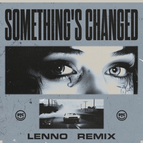 Something's Changed (Lenno Remix) ft. Lenno | Boomplay Music