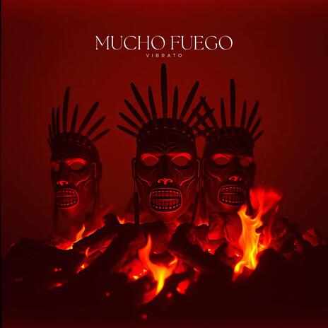 MUCHO FUEGO | Boomplay Music