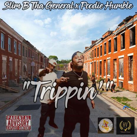 Trippin' ft. Poodie Humble | Boomplay Music