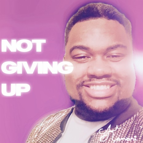 Not Giving Up | Boomplay Music