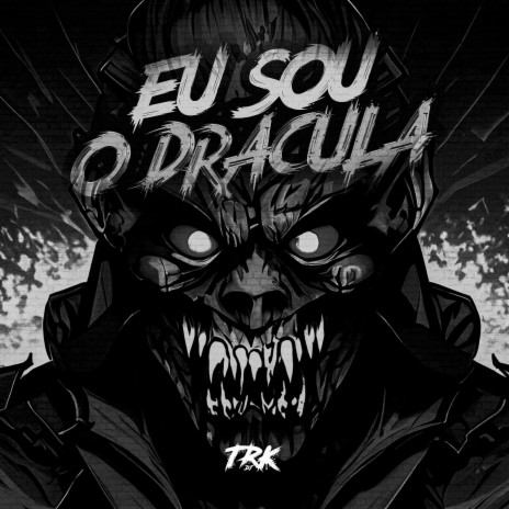 EU SOU O DRACULA | Boomplay Music