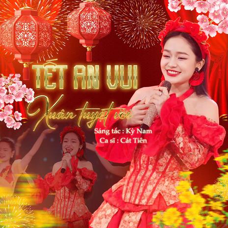 Tết An Vui Xuân Tuyệt Vời ft. Kỳ Nam | Boomplay Music