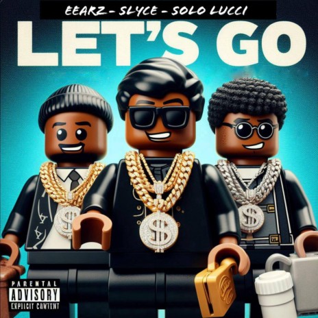 Let's GO ft. Eearz & Solo Lucci | Boomplay Music