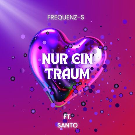 Nur ein Traum ft. Frequenz-S | Boomplay Music