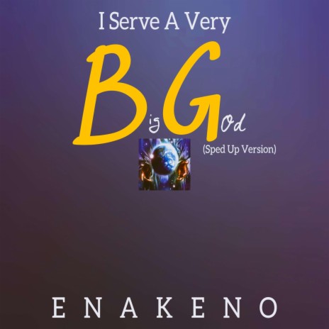 I Serve A Very Big God (Sped Up Version)