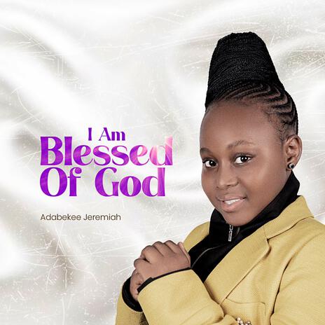 I'm Blessed Of God | Boomplay Music