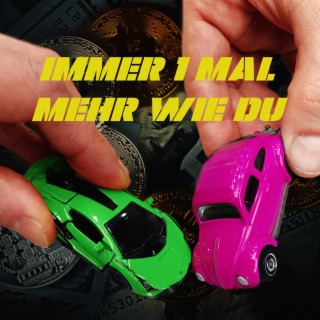 Immer 1 Mal mehr wie du