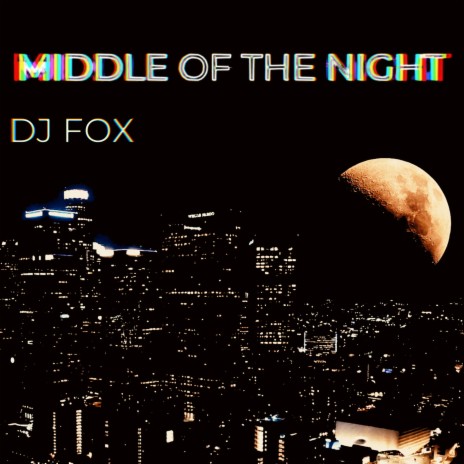 Middle of the Night | Boomplay Music