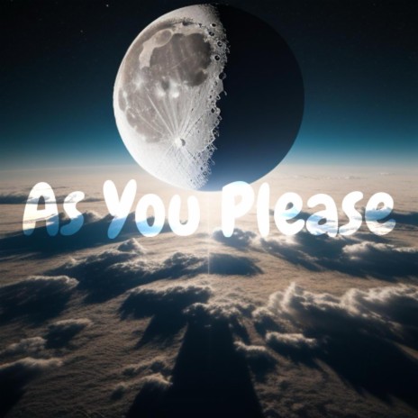 As You Please | Boomplay Music