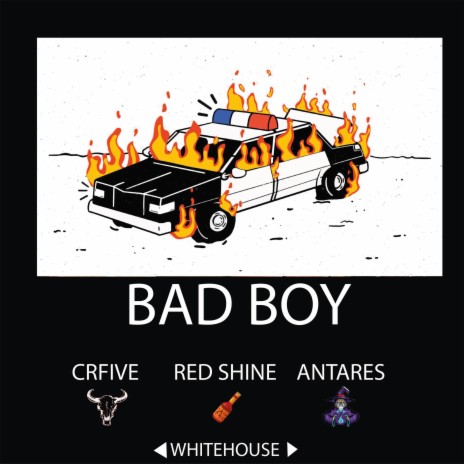 BAD BOY ft. RED SHINE, ANTARES SC & WHITEHOUSE | Boomplay Music