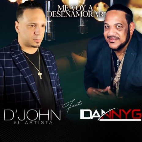 Me voy a Desenamorar ft. D'John el Artista | Boomplay Music