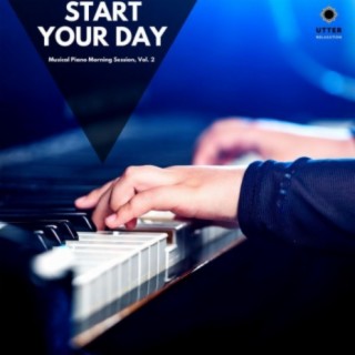 Start Your Day: Musical Piano Morning Session, Vol. 2