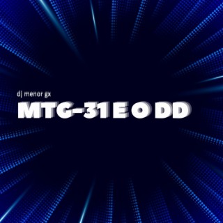 MTG-31 E O DD