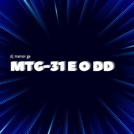 MTG-31 E O DD ft. MC Fabinho da Osk & Mc Movic | Boomplay Music