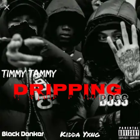 Dripping Boss (feat. Black Danker & Kidda Yxng)
