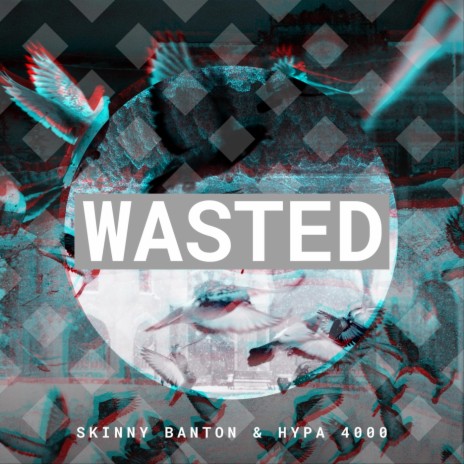 Wasted ft. Hypa 4000 | Boomplay Music